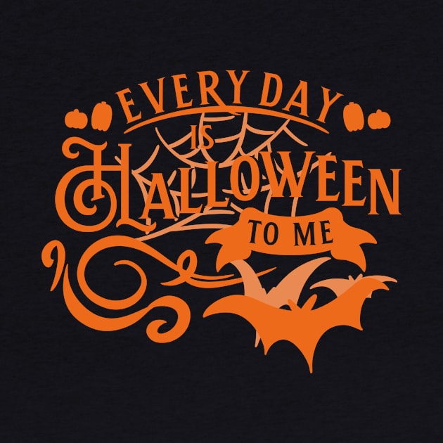 Everyday Is Halloween To Me by Spookey & Scary